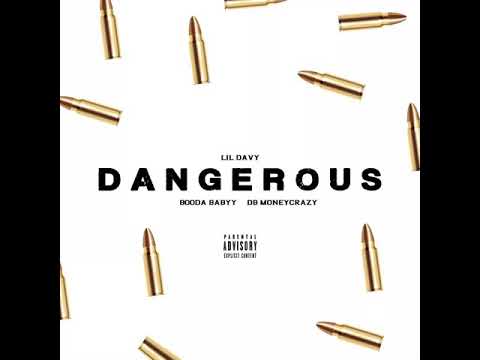 Lil Davy - Dangerous Ft. Booda Babyy , DB MoneyCrazy