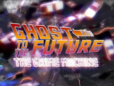 "Ghost to the Future: The Grime Machine" on DVD NOW!