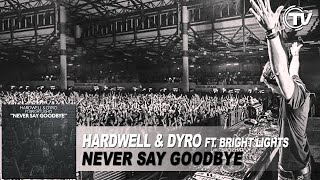 Hardwell &amp; Dyro Ft. Bright Lights - Never Say Goodbye [Official Preview]