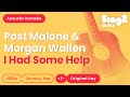 Post Malone & Morgan Wallen - I Had Some Help (Acoustic Karaoke)