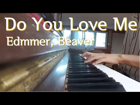 Edmmer, Beaver - Do You Love Me (feat. Terry) (Piano Cover)