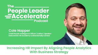 Increasing HR Impact by Aligning People Analytics with Business Strategy - with Cole Napper