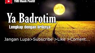 Download lagu Ya Badrotim Lengkap dengan Artinya mp3
