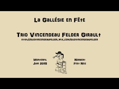 Trio Vincendeau Felder Girault / Gallésie en Fête