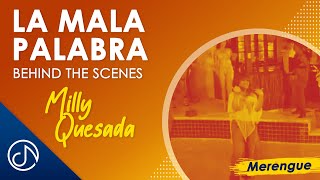La Mala Palabra (Vamo' Pa' La Calle) - Milly Quezada | Behind The Scenes