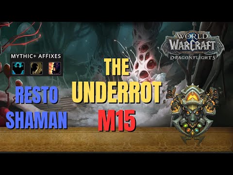 WoW DF S2 M15 The Underrot Fortified Etangling Bolstering | Resto Shaman