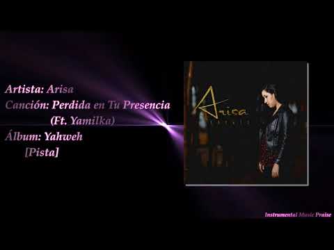 Arisa - Perdida en Tu Presencia (Ft. Yamilka) [Pista] #Yahweh(EnVivo)