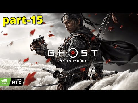 Ghost of Tsushima gameplay | WALKTHROUGH FULL GAME | Part 15