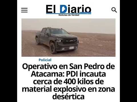 PDI incauta cerca de 400 kilos de material explosivo en San Pedro de Atacama