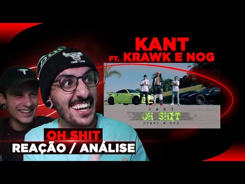 Kant ft. Krawk e Nog - OH SHIT [Reação/ Análise]