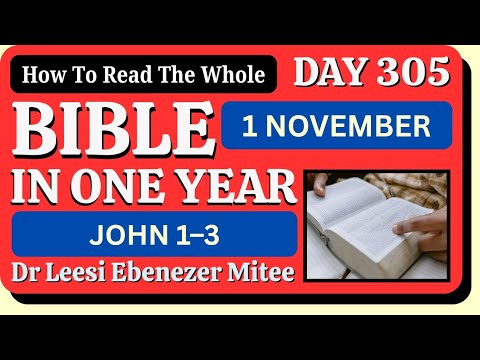 🟢 1 November: Bible In One Year (John 1–3) Day 305–Dr Leesi Mitee Bible In A Year Reading Plan
