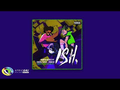 Ganja Beatz - ISH [ft. Costa Titch & Fonzo] (Official Audio)
