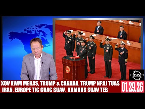 XOV XWM MEKAS, TRUMP & CANADA, TRUMP NPAJ TUAS IRAN, EUROPE TIG CUAG SUAV, KAMOOS SUAV. 01.29.26