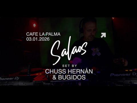 SALAOS | CHUSS HERNÁN & BUGIDOS | CAFE LA PALMA 03.01.2026