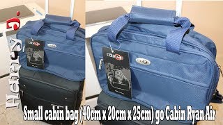 Small cabin bag 40cm x 20cm x 25cm go Cabin Ryan Air