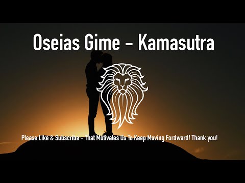 Oseias Gime - Kamasutra ft. Leão Dubai - Kizomba 2017