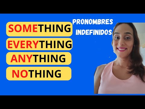 Uso De Something, Anything, Everything Y Nothing - Pronombres Indefinidos Para Cosas/Clase De Inglés