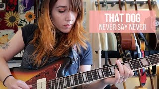 That Dog- Never Say Never Cover (Tiny Stills)