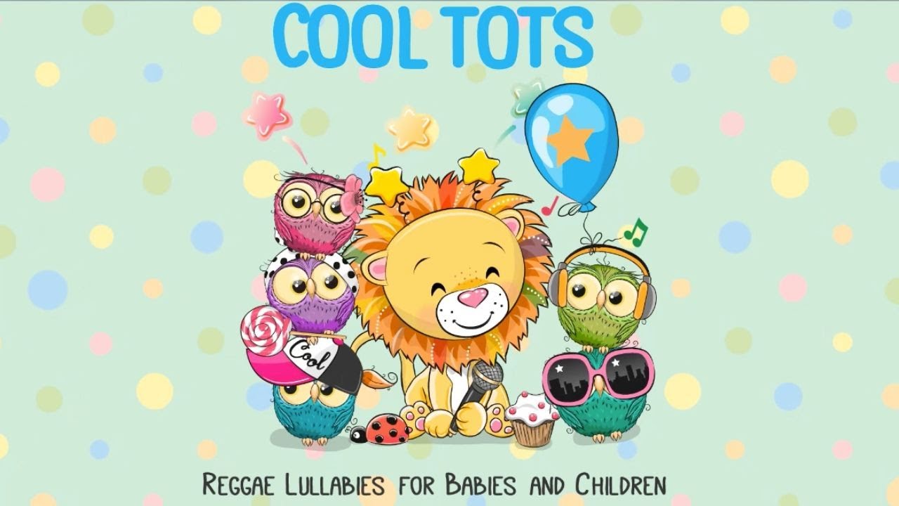 Reggae Lullabies For Babies & Children - Cool Tots
