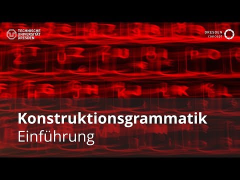Einführung (Vorlesung "Konstruktionsgrammatik") (TU Dresden // GSW)