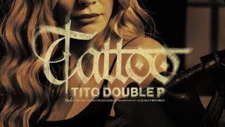 Tattoo - Tito Double P (Lyric Video)