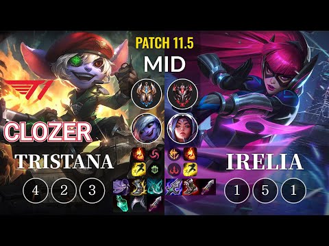 T1 Clozer Tristana vs Irelia Mid - KR Patch 11.5