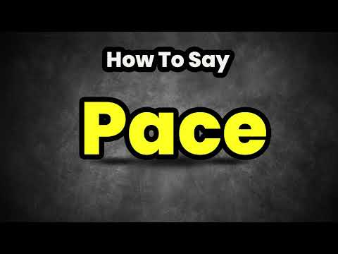 How To Pronounce Pace? (CORRECTLY) Meaning & Pronunciation