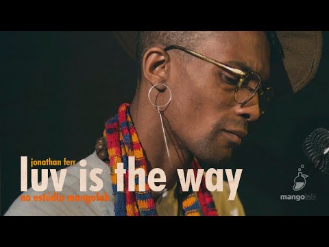 Jonathan Ferr - Luv Is The Way (Ao Vivo no Estúdio MangoLab)