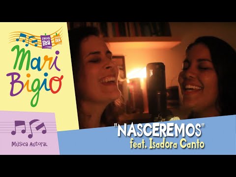 Nasceremos (part. Isadora Canto) - Mari Bigio