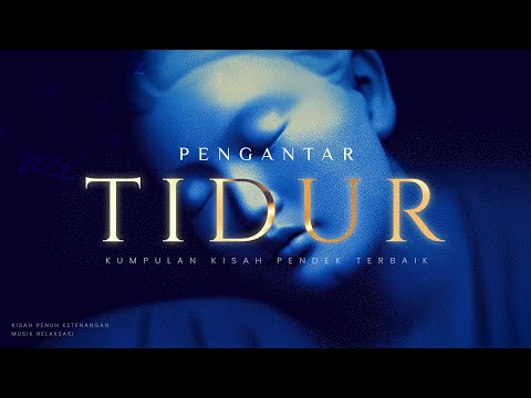 Kumpulan Cerita Pendek Penuh Makna | Pengantar Tidur untuk Hati yang Lelah