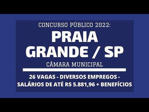 Câmara Municipal de Praia Grande / SP - 2022: abre Concurso Público com 26 vagas - Vários Cargos