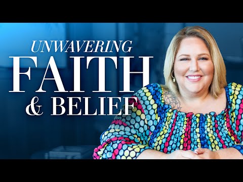 5 Steps to Create Unwavering Faith & Belief | Kathleen Cameron