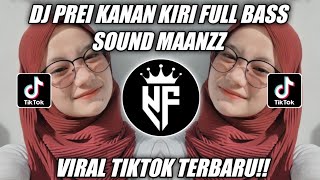 Download lagu Dj Prei Kanan Kiri Full Bass Sound Maanzz Viral Tiktok Terbaru 2022!! mp3