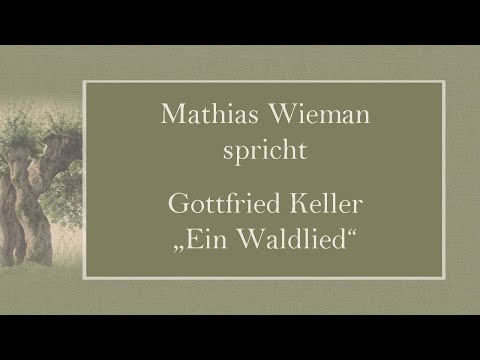 Gottfried Keller „Ein Waldlied“
