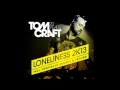 Tomcraft - Loneliness 2K13 (Club Mix) 
