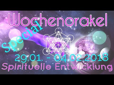 Wochenorakel Spezial: Spiritualität | 29.01. - 04.02.2018 | spirituelle Entwicklung