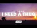 City Girls I Need A Thug Lyrics