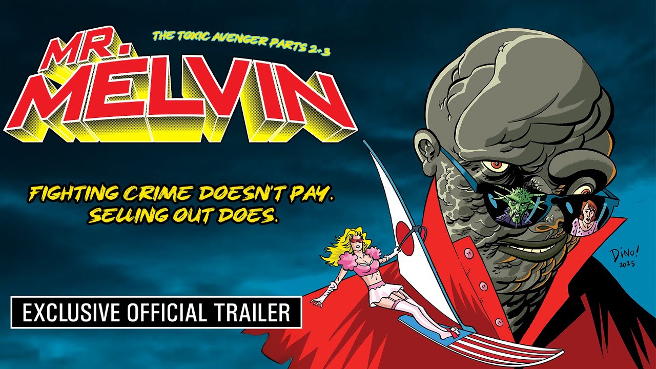 Mr. Melvin: Exclusive Official Trailer (2025) | Toxic Avenger 2 + 3 Reconstructed, Troma - YouTube