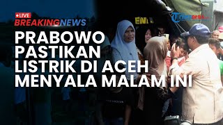 BREAKING NEWS: Presiden Prabowo Tinjau Lokasi Terdampak Banjir Bandang dan Longsor di Aceh
