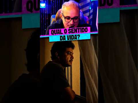 QUAL É O SENTIDO DA VIDA?