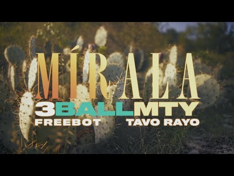 Mirala (Video Oficial) - 3BallMTY Ft. Freebot & Tavo Rayo