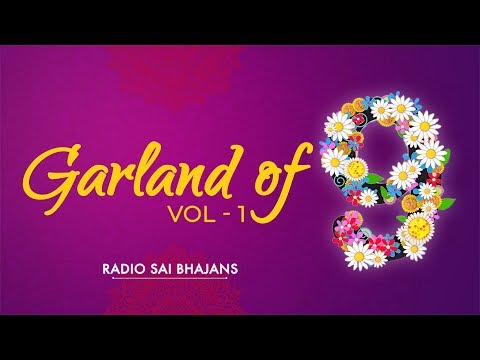 Garland of Nine - Vol 1 | Radio Sai Bhajans