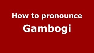 How to pronounce Gambogi