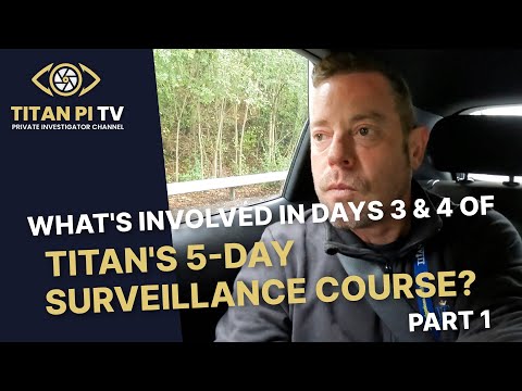 What's involved in days 3 and 4 of Titan's 5-day Surveillance Course? Part 1