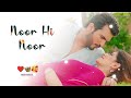 Noor Hi Noor Song Black Screen Status Raj Barman Arjun Bijlani Aliya H ️New Noor Hi Noor Love Stat