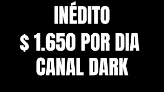 CANAL DARK PAGA $ 1.650 REAIS POR DIA, Como GANHAR Dinheiro SEM APARECER Online 2021