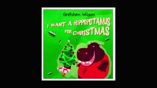 Gretchen Wilson - I Want A Hippopotamus For Christmas