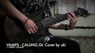 VAMPS - CALLING Guitar Cover by uki