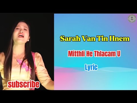 Mitthli He Thlacam U Lyric // Sarah Van Tin Hnem  // Pathian hla