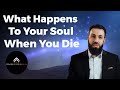 What Happens To Your Soul When You Die Sheikh Belal Assaad Belalassad Bilalassad Islam
